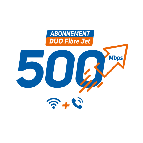 Abonnement Mensuel DUO Fibre Super Jet 500 Mbps